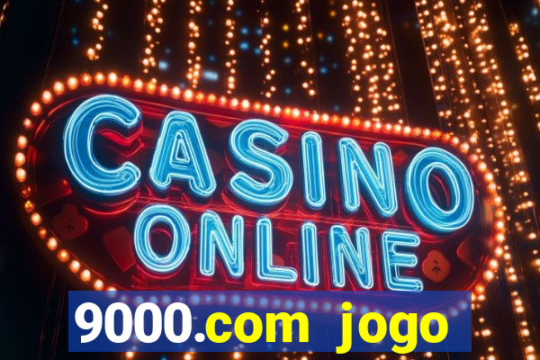 9000.com jogo cassino baixar